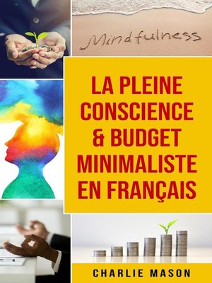 cover image of La Pleine Conscience & Budget Minimaliste En Français